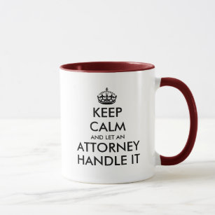 Keep calm and let a law attorney handle it funny mug