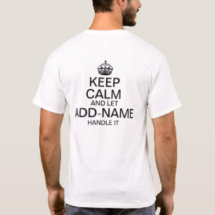 Keep Calm and Let "add name" handle it (back) T-Shirt