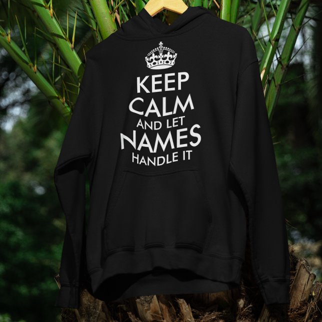 keep calm and let add your own name handle it cool hoodie (Creator Uploaded)