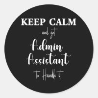 Keep calm and let admin assistant handle it