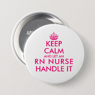 Keep calm and let an RN nurse handle it funny big 3 Inch Round Button