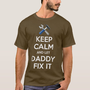 Keep Calm And Let Daddy Fi It Gift Christmas T-Shirt