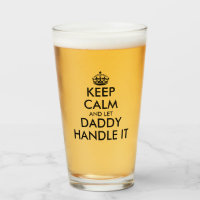 Keep calm and let daddy handle it fun Father's Day