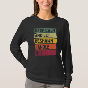 Keep Calm And Let Deshawn Handle This Retro Quote T-Shirt