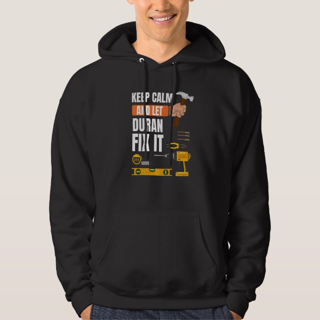 Keep Calm And Let Duran Fix It Handyman Constructi Hoodie (Front)