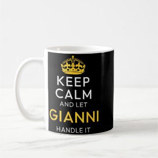 Keep Calm And Let Gianni Handle It Funny Name Coffee Mug
