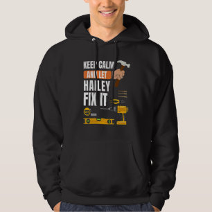 Keep Calm And Let Hailey Fix It Handyman  Construc Hoodie