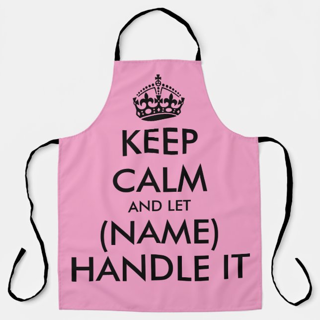 Keep calm and let handle it funny big pink kitchen apron (Front)