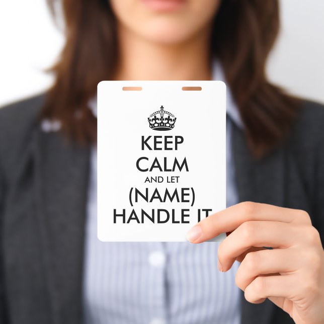 Keep calm and let her handle it funny custom name badge (Presented)