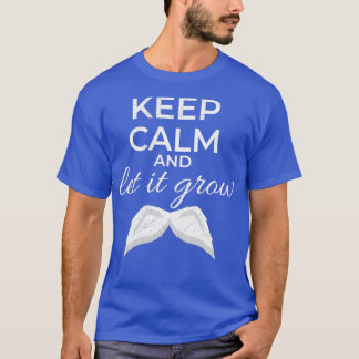 Keep Calm and Let It Grow Moustache White Gift Ide T-Shirt