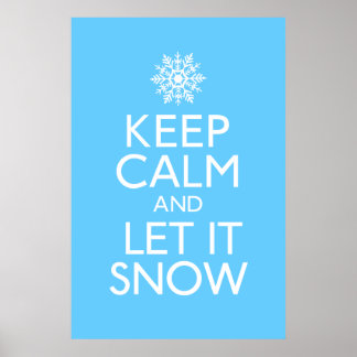 Keep Calm and Let It Snow Poster