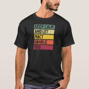 Keep Calm And Let Macy Handle This Quote Retro T-Shirt