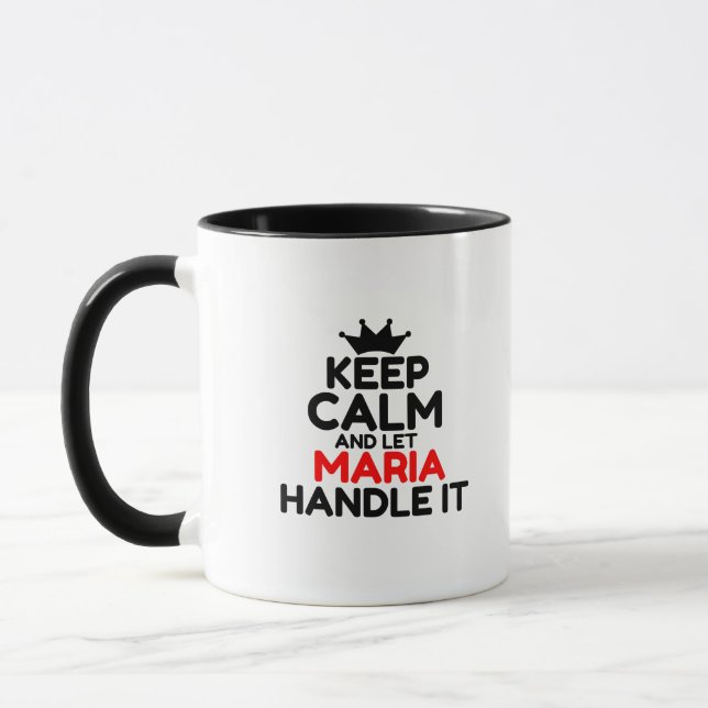 KEEP CALM AND LET MARIA HANDLE IT MUG (Left)