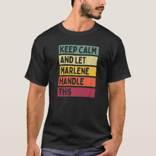 Keep Calm And Let Marlene Handle This Quote Retro T-Shirt