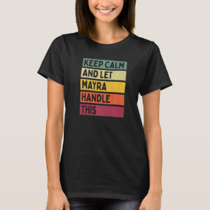 Keep Calm And Let Mayra Handle This  Quote Retro T-Shirt