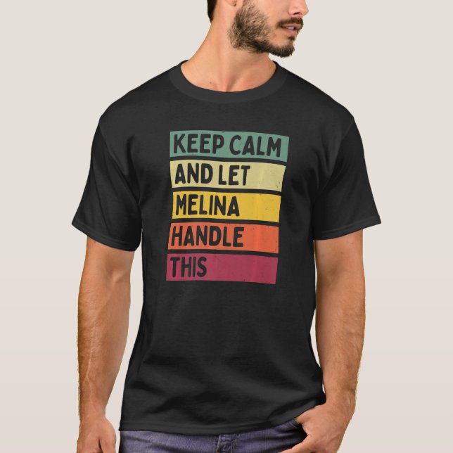 Keep Calm And Let Melina Handle This  Quote Retro T-Shirt (Front)