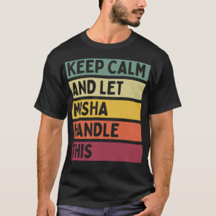 Keep Calm And Let Misha Handle This Funny Custom R T-Shirt