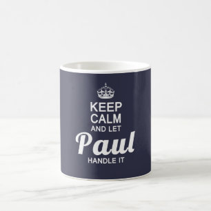 Keep calm and let Paul handle it Coffee Mug