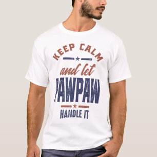 Keep Calm and Let Paw Paw T-Shirt