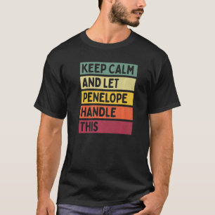 Keep Calm And Let Penelope Handle This Quote Retr T-Shirt