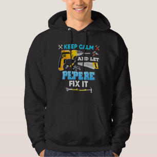 Keep Calm And Let Pepere Fix It Father Day Grandpa Hoodie
