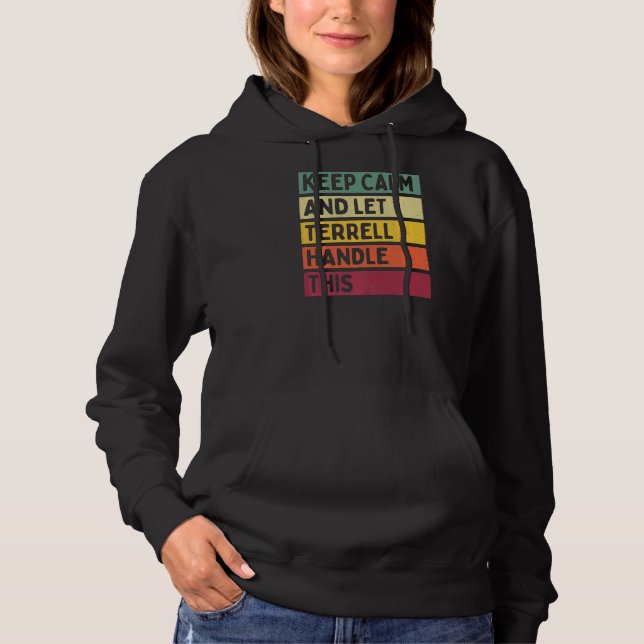 Keep Calm And Let Terrell Handle This  Retro Quote Hoodie (Front)