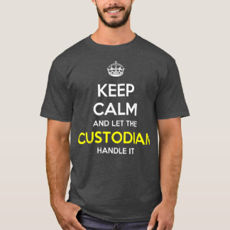Keep Calm And Let The Custodian Handle It Funny Gi T-Shirt