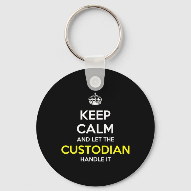 Keep Calm And Let The Custodian Handle It Funny Keychain (Front)