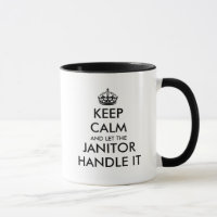 Keep calm and let the janitor handle it funny gift