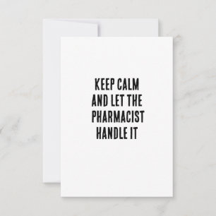Keep calm and let the pharmacist handle it thank you card