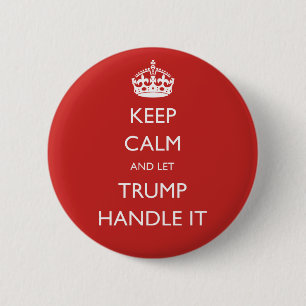 Keep Calm and let Trump Handle It 2 Inch Round Button