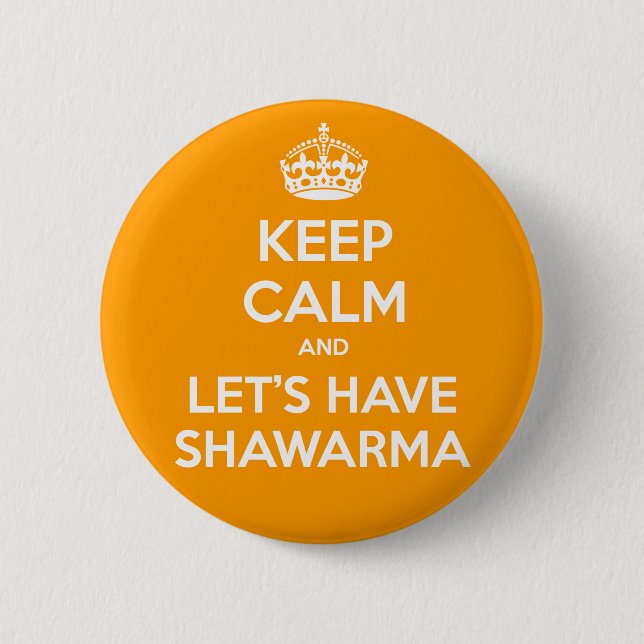 KEEP CALM and let's have Shawarma 2 Inch Round Button (Front)
