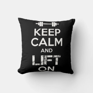 Keep Calm and LIFT ON - Gym Workout Motivational Throw Pillow