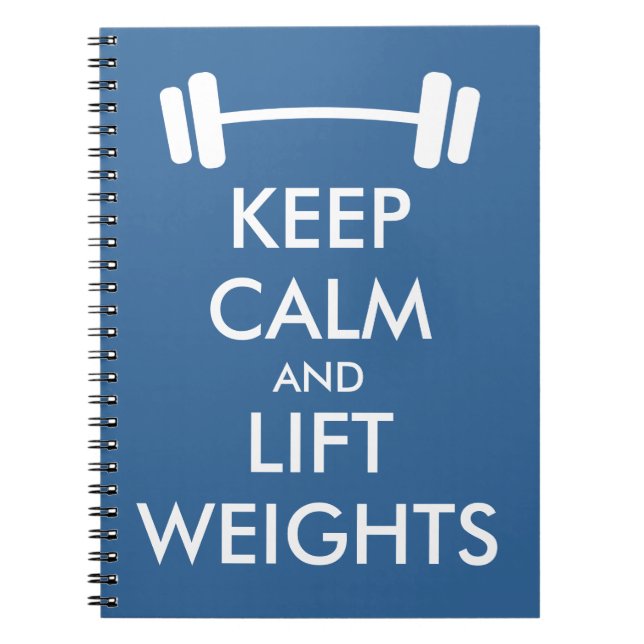 Keep calm and lift weights note book journal (Front)