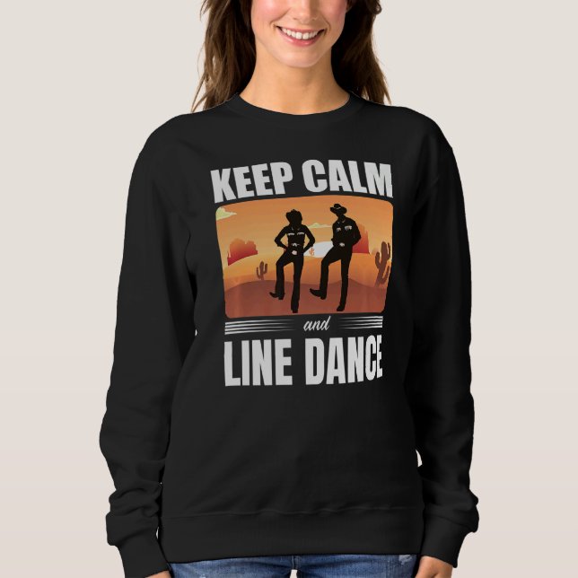 Keep Calm And Line Dance  Line Dancer Sweatshirt (Front)