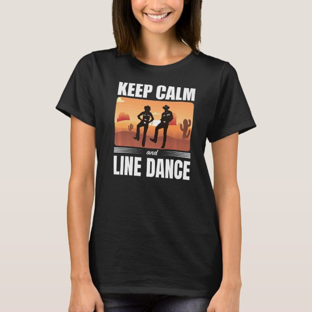 Keep Calm And Line Dance  Line Dancer T-Shirt (Front)