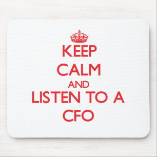 Keep Calm and Listen to a Cfo Mouse Pad