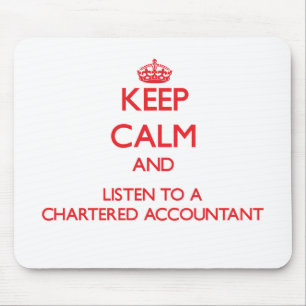 Keep Calm and Listen to a Chartered Accountant Mouse Pad