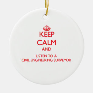 Keep Calm and Listen to a Civil Engineering Survey Ceramic Ornament