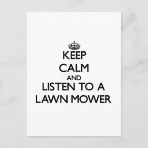 Keep Calm and Listen to a Lawn Mower Postcard