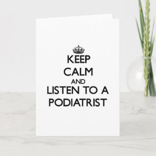 Keep Calm and Listen to a Podiatrist Card