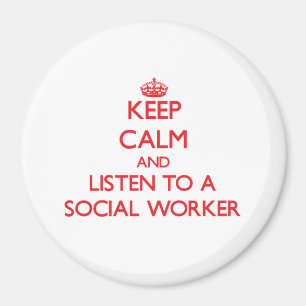 Keep Calm and Listen to a Social Worker Magnet