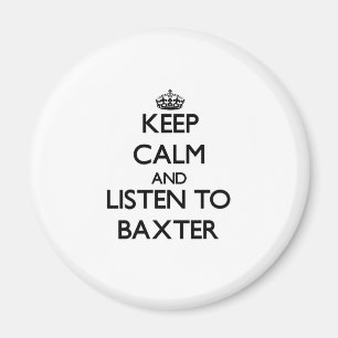 Keep calm and Listen to Baxter Magnet