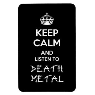 Keep Calm and Listen to Death Metal Magnet