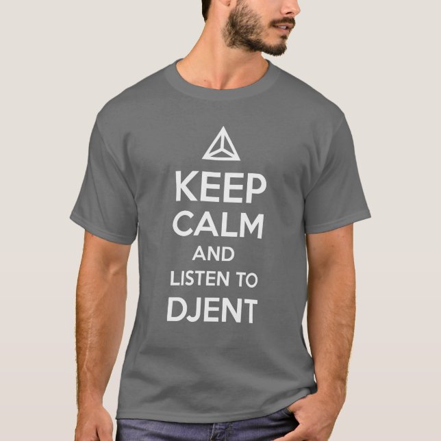 keep calm and listen to DJENT T-Shirt (Front)