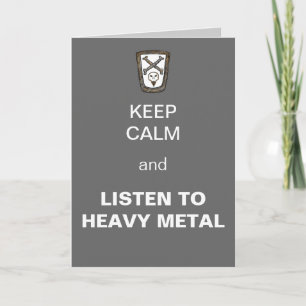 Keep Calm and Listen to Heavy Metal Greeting Card