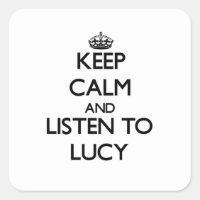 Keep Calm and listen to Lucy