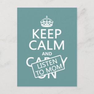 Keep Calm and Listen To Mom (in any colour) Postcard
