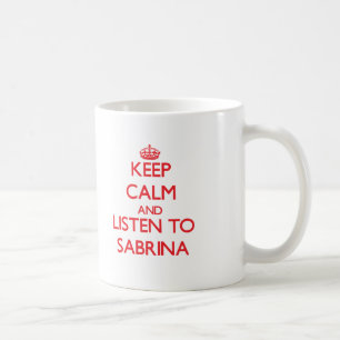 Keep Calm and listen to Sabrina Coffee Mug