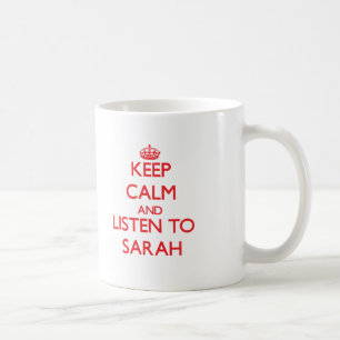 Keep Calm and listen to Sarah Coffee Mug